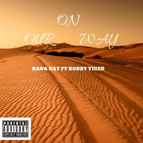 On Our Way (feat. Kobby Tiger) | Boomplay Music