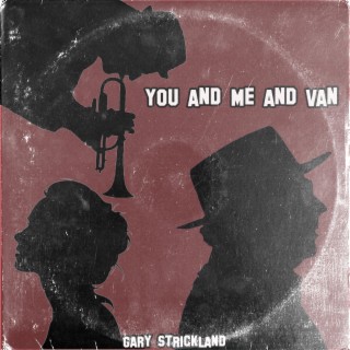 You and Me and Van lyrics | Boomplay Music