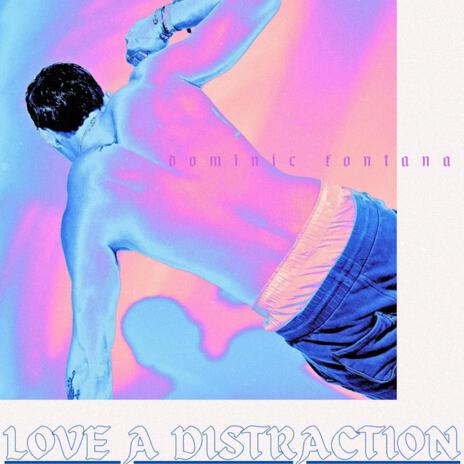 LOVE A DISTRACTION | Boomplay Music