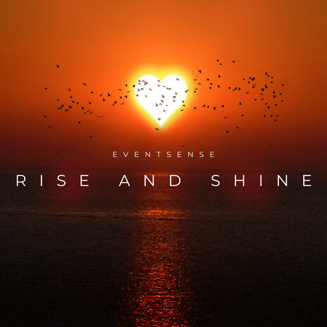 Rise and Shine | Boomplay Music