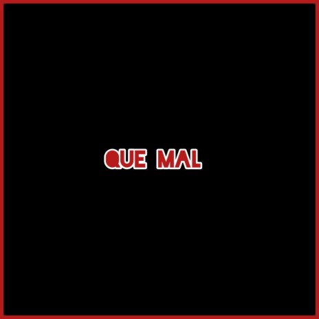 Que Mal ft. Fargo | Boomplay Music