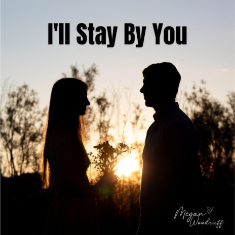 I'll Stay By You