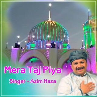 Mera Taj Piya