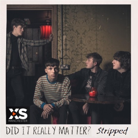 Did It Really Matter? Stripped for X S Manchester | Boomplay Music