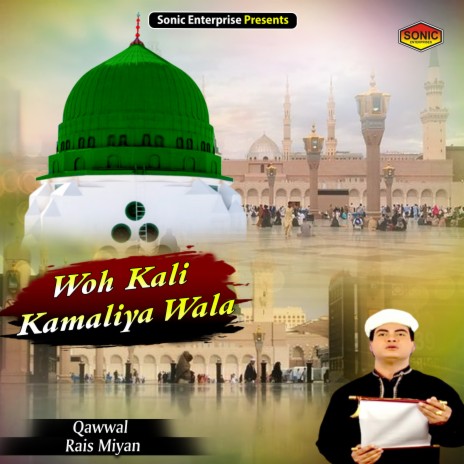 Woh Kali Kamaliya Wala (Islamic)