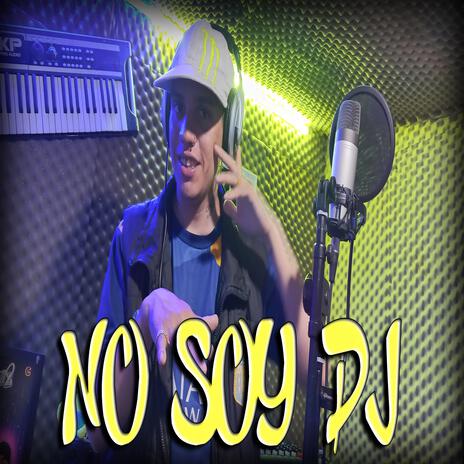 No soy dj | Boomplay Music