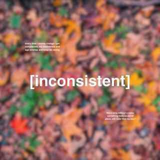 inconsistent lyrics | Boomplay Music