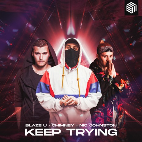 Keep Trying ft. CHIMNEY & Nic Johnston | Boomplay Music