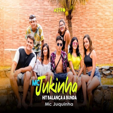 Hit Balança a Bunda ft. Mc Jukinha | Boomplay Music