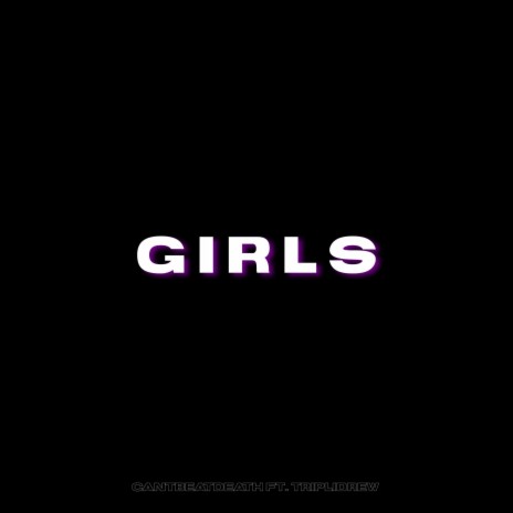 GIRLS ft. Trip Li Drew | Boomplay Music