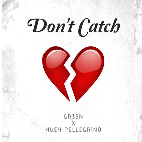 DON'T CATCH | Boomplay Music