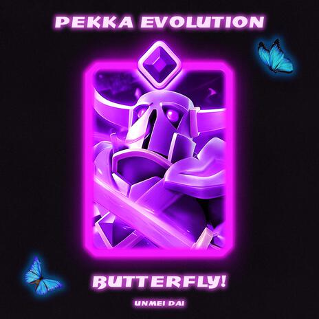 PEKKA EVOLUTION BUTTERFLY! (Super Slowed)