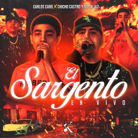 El Sargento (En Vivo) ft. Chicho Castro y Sus Alia2 | Boomplay Music