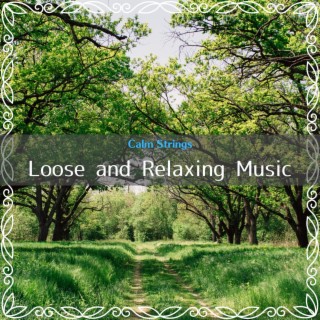 Loose and Relaxing Music