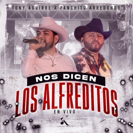 Nos Dicen Los Alfreditos (En Vivo) ft. Panchito Arredondo