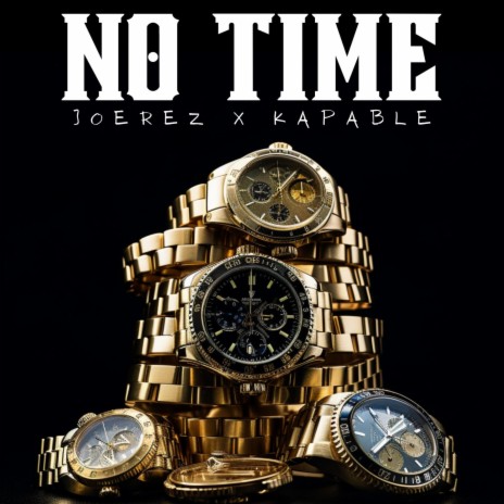 No Time ft. Kapable | Boomplay Music