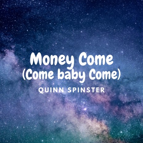 Money Come (Come baby Come) | Boomplay Music