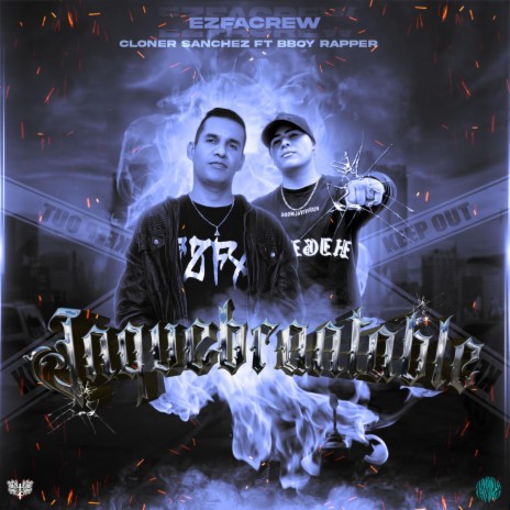 Inquebrantables ft. Cloner Sanchez & Bboy raper