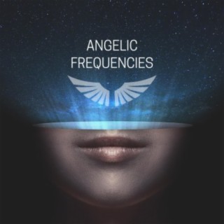 Angelic Frequencies 111Hz - 999Hz