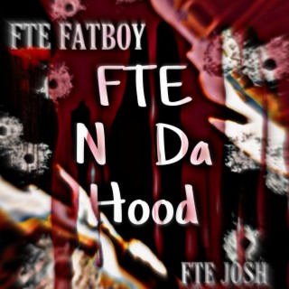 FTE N Da Hood