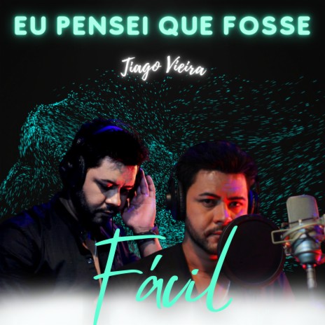 Eu Pensei Que Fosse Fácil | Boomplay Music