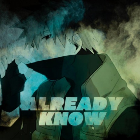 Already Know (Kakashi Rap)