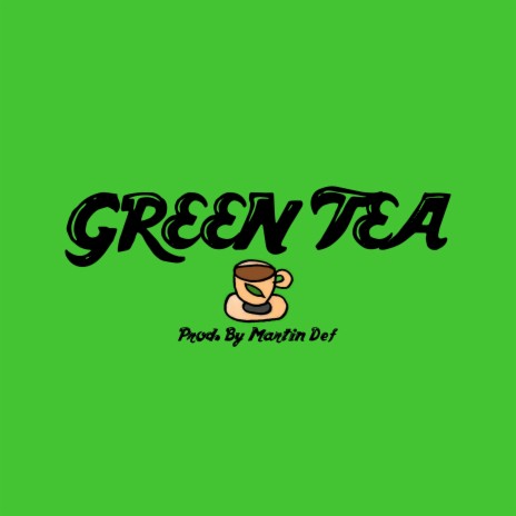 Green Tea ft. Martin Def
