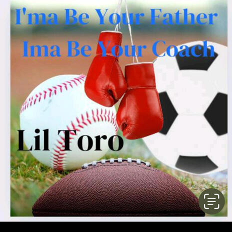 Ima be your Father ima be your coach | Boomplay Music