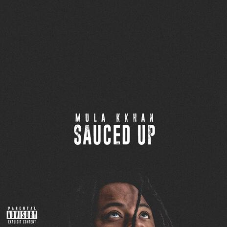 Sauced Up | Boomplay Music