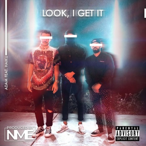 Look, I Get It (feat. Haiku) | Boomplay Music