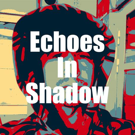 Echoes In Shadow