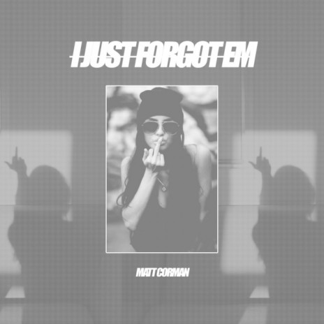 I Just Forgot Em | Boomplay Music