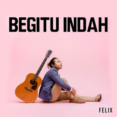 Begitu Indah | Boomplay Music