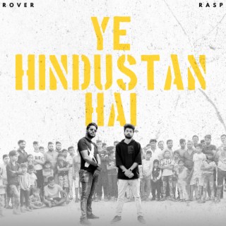 Ye Hindustan Hai ft. Rasp lyrics | Boomplay Music