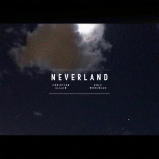 Neverland ft. Cole Morehead lyrics | Boomplay Music