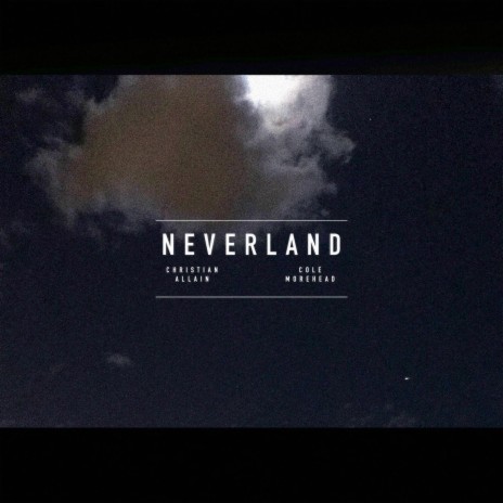 Neverland ft. Cole Morehead