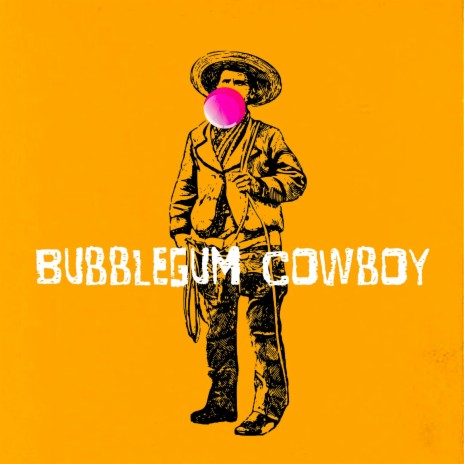 Bubblegum Cowboy | Boomplay Music