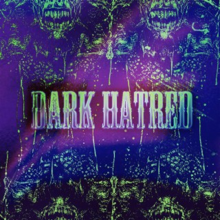 DARK HATRED