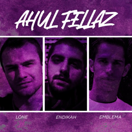 Ahul Fellaz ft. Endikah & Lone