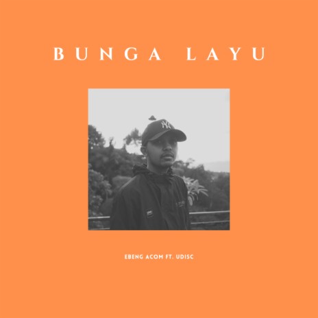 Bunga Layu ft. Udisc | Boomplay Music