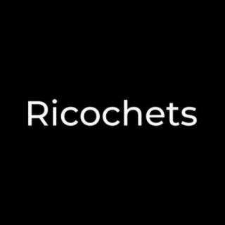 Ricochets