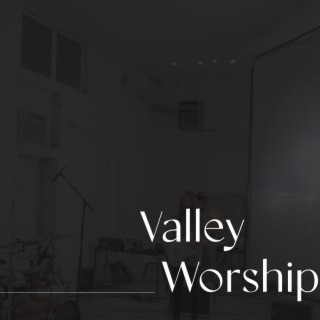 VALLEY-WORSHIP