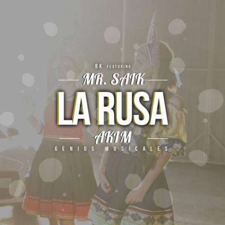 La Rusa (feat. Akim) | Boomplay Music