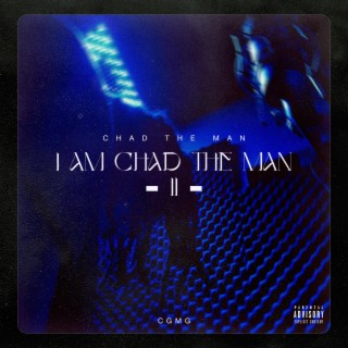 I AM CHAD THE MAN II