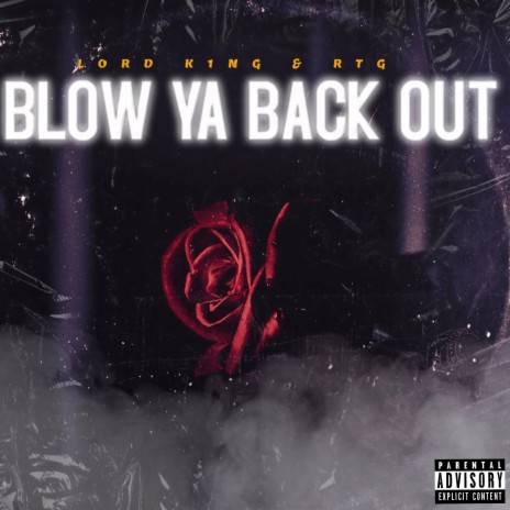 Blow Ya Back Out ft. RTG | Boomplay Music