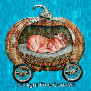 72 Night Time Comfort