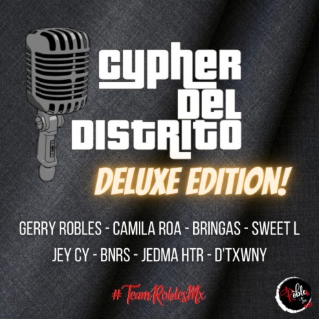 Cypher Del Distrito Deluxe Edition 1 ft. Teddy Tarantino, Camila Roa, BRINGAS, Sweet L & Jey Cy | Boomplay Music