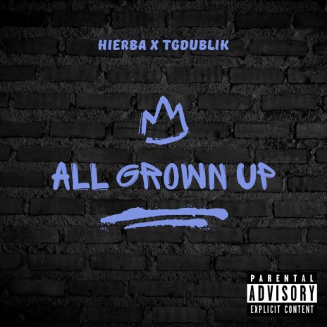 All Grown Up ft. Dr. Tgdublik | Boomplay Music