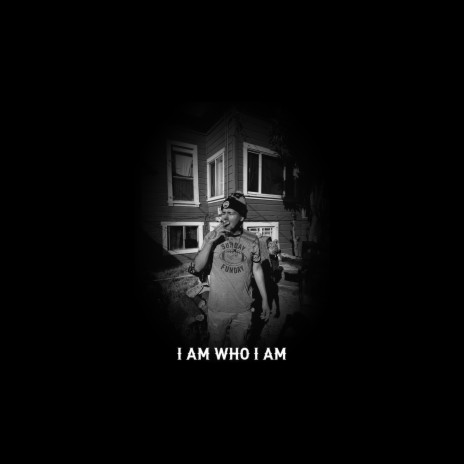I Am Who I Am | Boomplay Music