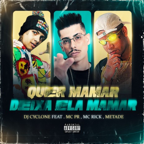 Quer Mamar Deixa Ela Mamar (feat. MC PR & MC Rick & Mc Metade) | Boomplay Music